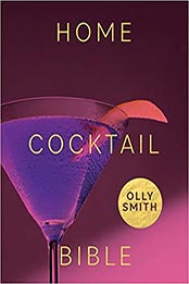 Home Cocktail Bible by Olly Smith [EPUB: 1787138054]