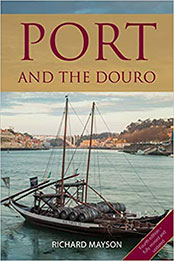Port and the Douro (Classic Wine Library) by Richard Mayson [PDF: 1999619382]