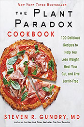 The Plant Paradox Cookbook by Dr. Steven R Gundry MD [PDF: 9780062843371]