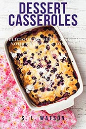 Dessert Casseroles by S. L. Watson [EPUB: B087PPGXV5]