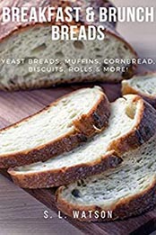 Breakfast & Brunch Breads by S. L. Watson [EPUB: B08R2FHF3R]