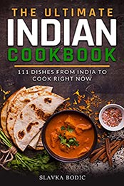 The Ultimate Indian Cookbook by Slavka Bodic [EPUB: B0977FHFNJ]