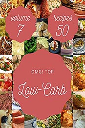 OMG! Top 50 Low-Carb Recipes Volume 7 by Ashley D. Lass [EPUB: B097ZGHRGR]