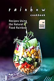 Rainbow Cookbook by Nadia Santa [EPUB: B09823ZG7C]