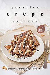 Creative Crepe Recipes by Grace Berry [EPUB: B0987HXSLP]