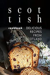 Scottish Cookbook by Stephanie Sharp [EPUB: B0989PF194]