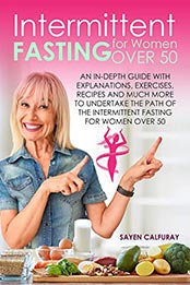 Intermittent Fasting for Women Over 50 by Sayen Calfuray [EPUB: B098FD8VGJ]