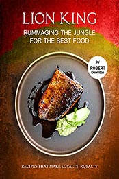 Lion King – Rummaging the Jungle for The Best Food by Robert Downton [EPUB: B0994BXX9K]