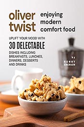 Oliver Twist Enjoying Modern Comfort Food by Ronny Emerson [EPUB: B0995DYLJB]