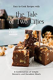 Easy-to-Cook Recipes with the Tale of Two Cities by Ronny Emerson [EPUB: B0995F1PGW]