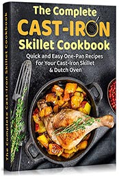 The Complete Cast-Iron Skillet Cookbook by William Lawrence [EPUB: B09MSPKMC9]