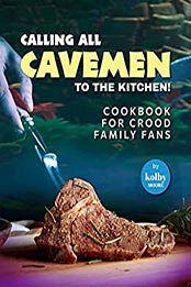 Calling All Cavemen to The Kitchen! by Kolby Moore [EPUB: B09MY8L67L]