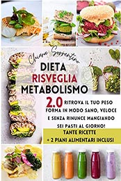 Dieta Risveglia Metabolismo 2.0 by Chiara Sorrentino [EPUB: B09MY8LKD9]