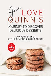 Join Love Quinn's Journey to Discover Delicious Desserts by Kolby Moore [EPUB: B09MZ4ZP6H]