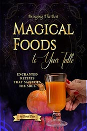 Bringing The Best Magical Foods To Your Table by Ronal Deen [EPUB: B09N1CKNV1]