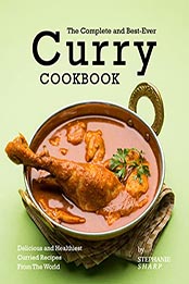 The Complete and Best-Ever Curry Cookbook by Stephanie Sharp [EPUB: B09N38YZXY]