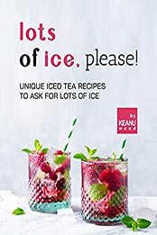 Lots of Ice, Please! by Keanu Wood [EPUB: B09N993YKL]