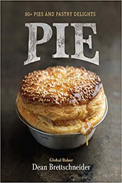 Pie: 80+ Pies and Pastry Delights by Dean Brettschneider [PDF: 0143566962]