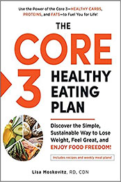 The Core 3 Healthy Eating Plan by Lisa Moskovitz [EPUB: 1507216106]
