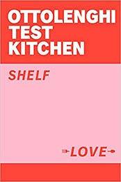 Ottolenghi Test Kitchen Shelf Love by OTTOLENGHI YOTAM [EPUB: 1529109485]