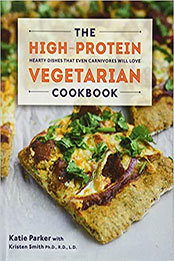 The High-Protein Vegetarian Cookbook by Katie Parker [EPUB: 1581572638]