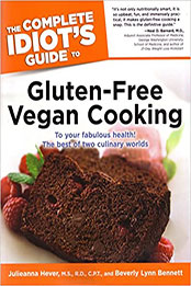 The Complete Idiot's Guide to Gluten-Free Vegan Cooking by Julieanna Hever [EPUB: 1615641254]