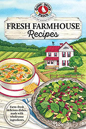 Fresh Farmhouse Recipes by Gooseberry Patch [EPUB: 1620934469]