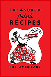 Treasured Polish Recipes For Americans by Marie Sokolowski [EPUB: 1626549494]
