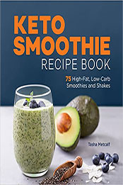 Keto Smoothie Recipe Book by Tasha Metcalf [EPUB: 1638783535]