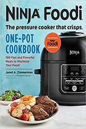 Ninja Foodi: The Pressure Cooker that Crisps by Janet A. Zimmerman [EPUB: 1641522755]
