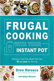 Frugal Cooking with Your Instant Pot by Drew Maresco [EPUB: 164567178X]