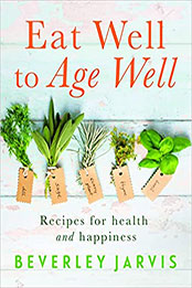 Eat Well to Age Well by Beverley Jarvis [EPUB: 1781612005]