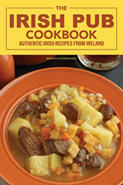 The Irish Pub Cookbook by Martha Stephenson [EPUB: 1981622020]