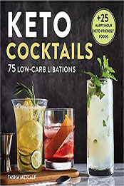 Keto Cocktails by Tasha Metcalf [PDF: 9781647397340]