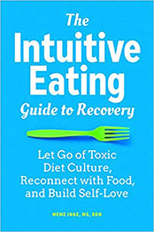 The Intuitive Eating Guide to Recovery by Meme Inge MS RDN [PDF: 9781647398521]