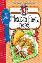 Our Favorite Mexican Fiesta Recipes by Gooseberry Patch [EPUB: B00VBI6PS6]