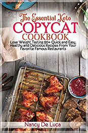 The Essential Keto Copycat Cookbook by Nancy De Luca [PDF: B08HSFPV91]