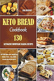 Keto Bread Cookbook by Ash Mckinney [PDF: B08MTP2ZQX]