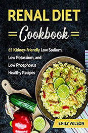 Renal Diet Cookbook by Emily Wilson [EPUB: B08WCDRKTC]