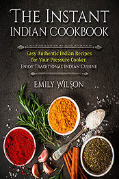 The Instant Indian Cookbook by Emily Wilson [EPUB: B09817X31D]