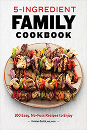5-Ingredient Family Cookbook by Kristen Smith MS RDN [EPUB: B09MZN679S]