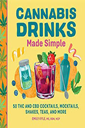 Cannabis Drinks Made Simple by Emily Kyle MS RDN HCP [EPUB: B09NF7XL5B]
