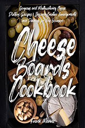 Cheese Boards Cookbook by Frank Marino [EPUB: B09NWG599G]