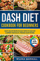 Dash Diet Cookbook for Beginners by Wilona Marshall [EPUB: B09NXNCKTC]