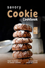 Savory Cookie Cookbook by Will C. [EPUB: B09P7C299D]