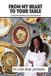 From My Heart to Your Table by Rene Johnson [PDF: B09PBNDDJK]