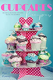 Cupcakes Cookbook by Roger C. Flemming [EPUB: B09PKDKWY6]