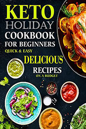 The #2022 Keto Holiday Cookbook for Beginners by STEPHANIE POWELL [EPUB: B09PYJCYMW]