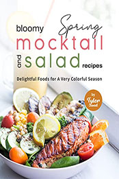 Bloomy Spring Mocktail and Salad Recipes by Tyler Sweet [EPUB: B09Q1Y7ZSM]