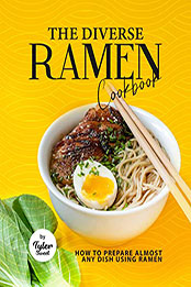 The Diverse Ramen Cookbook by Tyler Sweet [EPUB: B09Q1YT854]